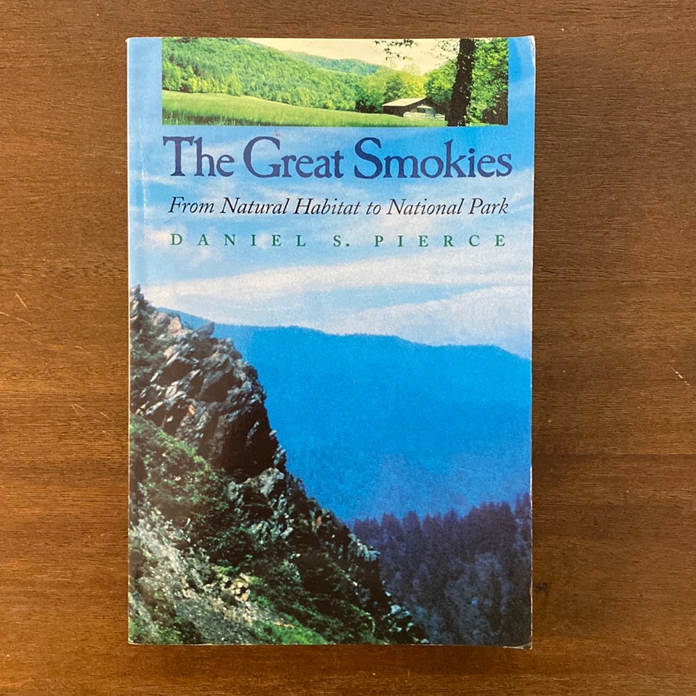 The Great Smokies: From Natural Habitat to National Park by Danielle S. Pierce